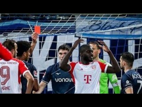 Dayot Upamecano Red Card ♦️,Bochum vs Bayern München(3-2) All Goals and Extended Highlights