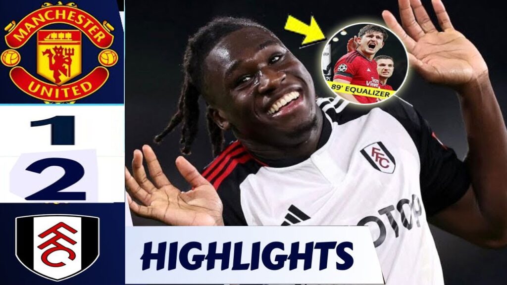 Manchester United vs Fulham 1-2 Extended Highlights  Premier League 202324 Harry Maguire Goal