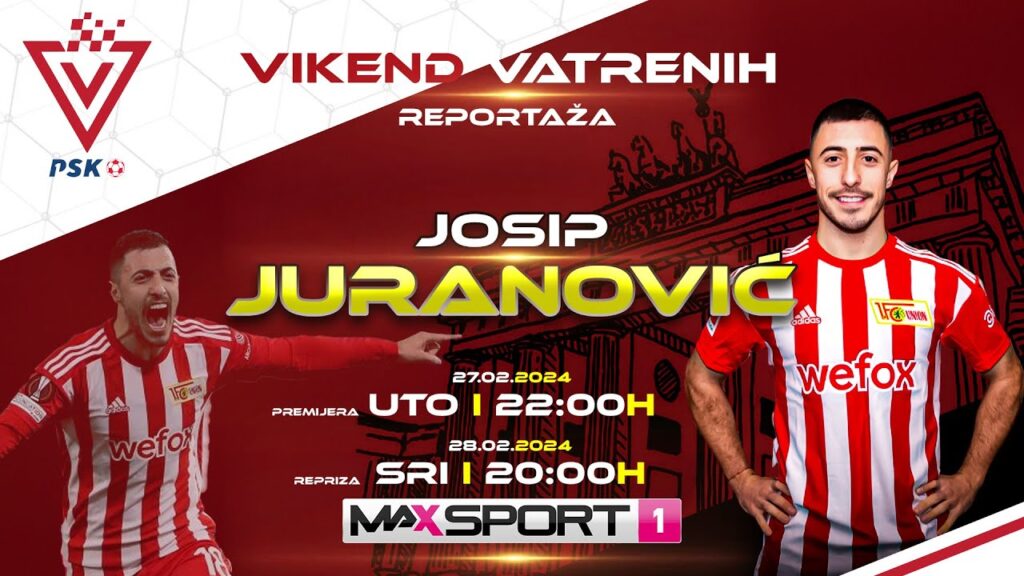 MAXSport najava: Vikend vatrenih powered by PSK: Josip Juranović