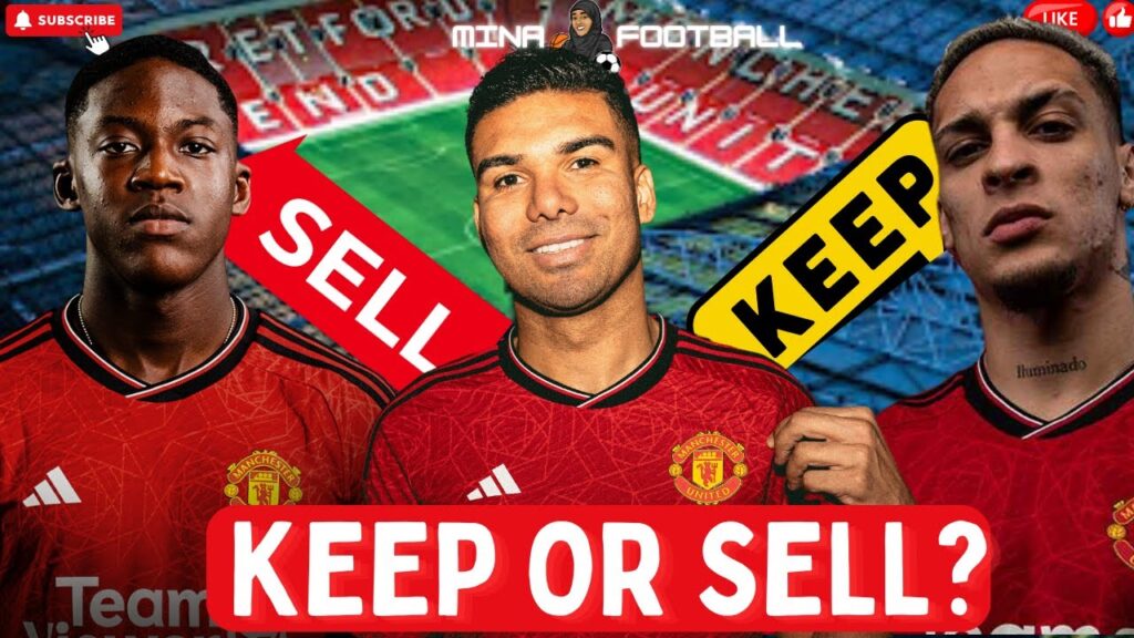 Man United HAVE To Sell These Players In The Summer 👀 | KEEP or SELL | MinaFootball