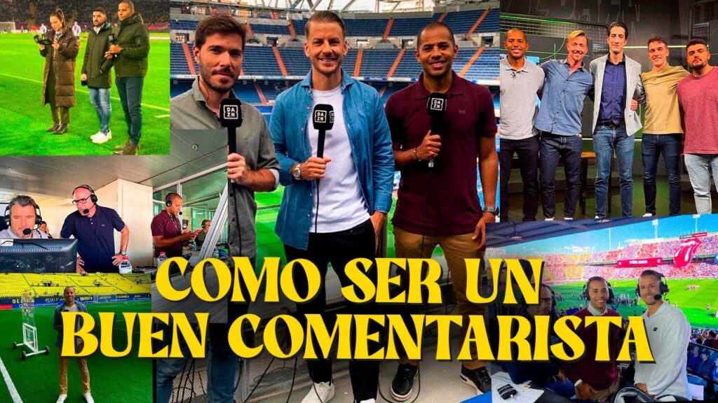 ¿QUÉ NECESITA UN BUEN COMENTARISTA DE FÚTBOL?