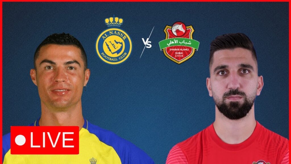 🔴[LIVE] Al Nassr Vs Shabab Al Ahli Live Match Today