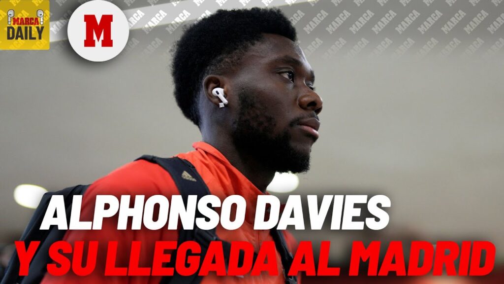 Alphonso  Davies y el Madrid del futuro  MARCA