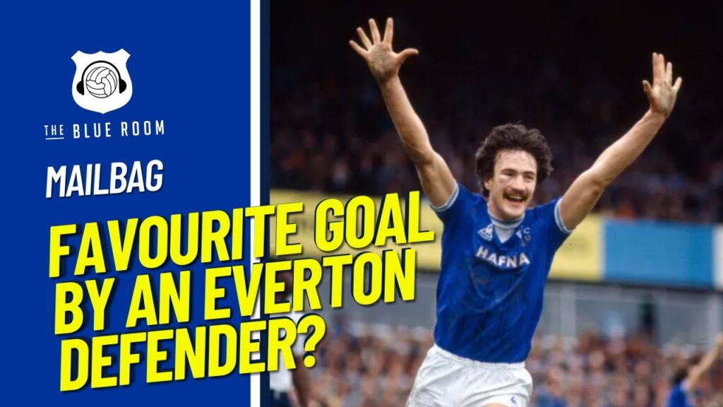 Mailbag - Favourite goal by an Everton defender?
