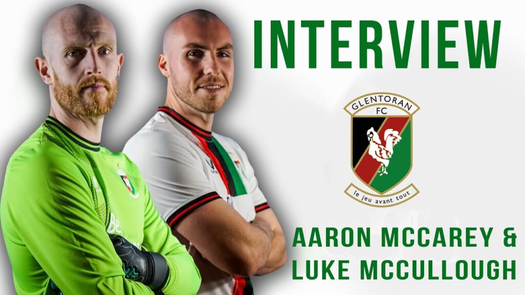 Pre Match Interview | Glentoran vs Ballyclare Comrades – Aaron McCarey & Luke McCullough Pre Match Interview | Glentoran vs Ballyclare Comrades - Aaron McCarey & Luke McCullough
