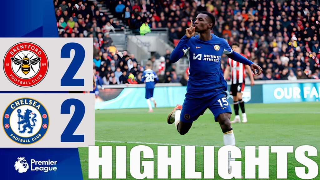 Nicolas Jackson Goal | Brentford vs Chelsea 2-2 Extended Highlights | Premier League 2023/24