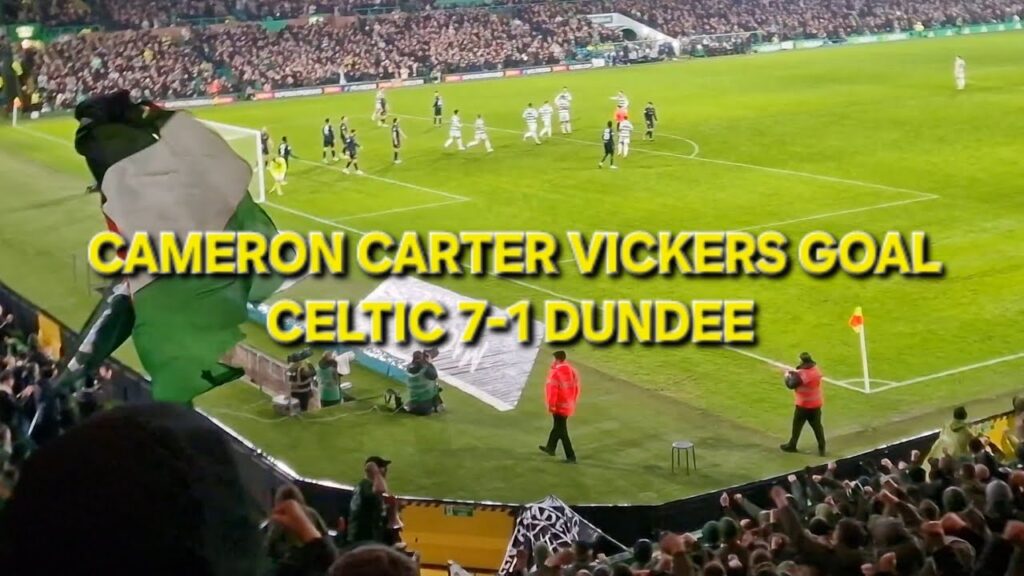 CAMERON CARTER VICKERS GOAL / CELTIC 7-1 DUNDEE