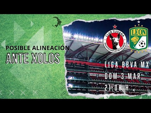 Probable alineación de León ante Xolos Probable alineación de León ante Xolos