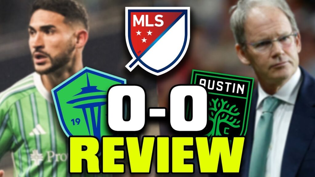 Seattle Sounders vs. Austin FC REVIEW