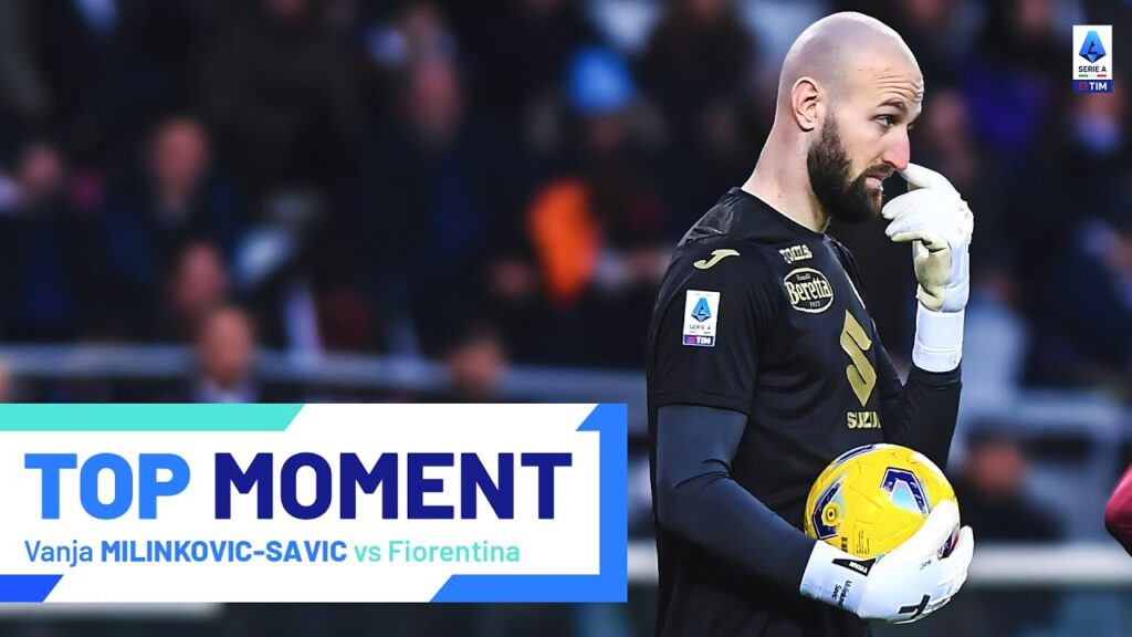 Vanja Milinkovic-Savic frustrates Fiorentina | Top Moment | Torino-Fiorentina | Serie A 2023/24