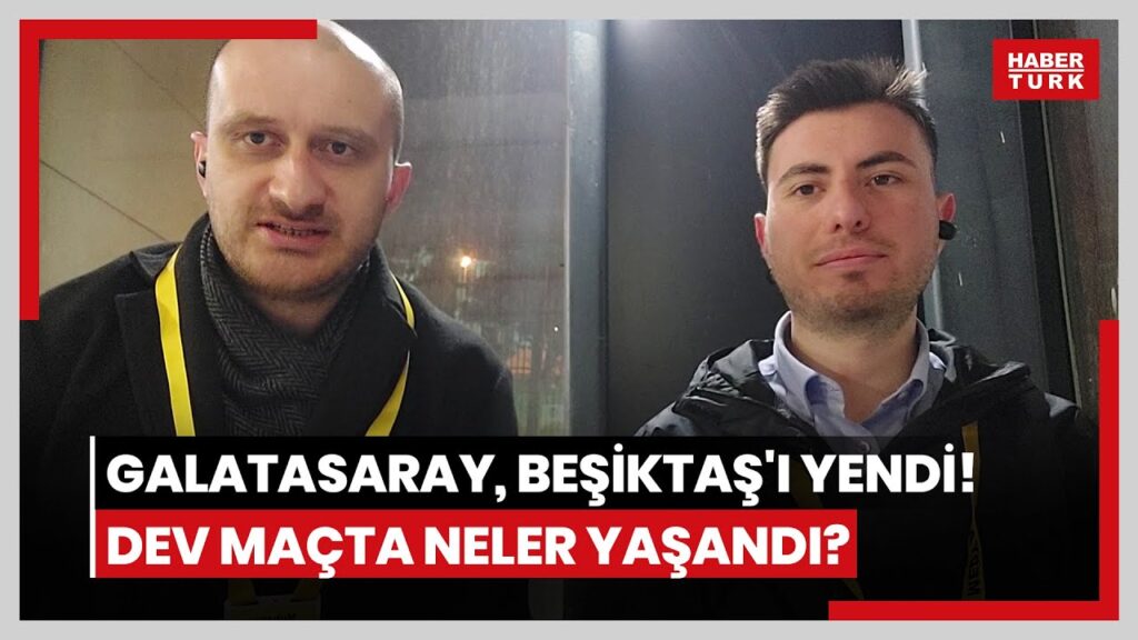 Galatasaray, Beşiktaş'ı yendi! Dev maçta neler yaşandı?