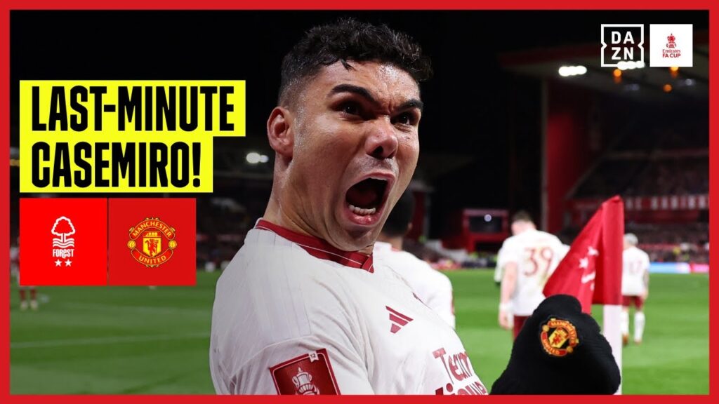 Man of the Match! Casemiro köpft ManUnited ins Glück: Nottingham - Man United | FA Cup | DAZN