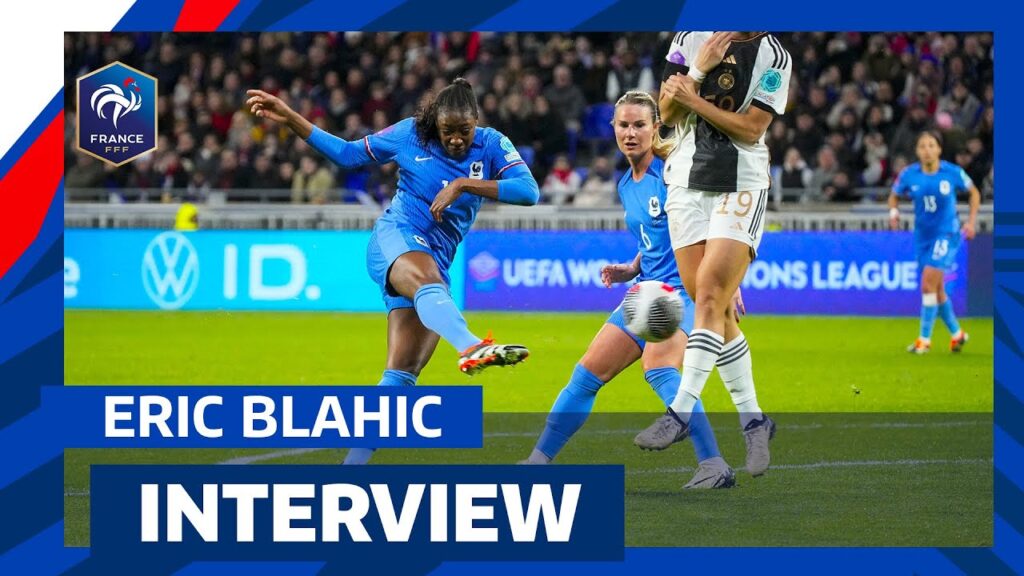 Victoire face à l'Allemagne, finale face à l'Espagne : le regard d'Eric Blahic I FFF 2024