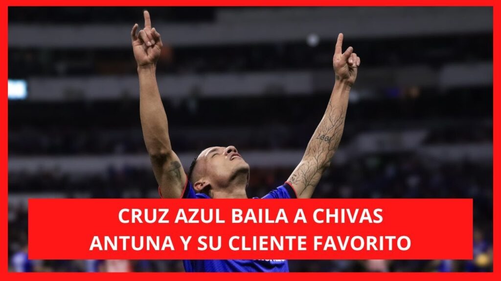 CRUZ AZUL HUMILLA  a CHIVAS con GOLES de ANTUNA en la supuesta CAPITAL ROJIBLANCA