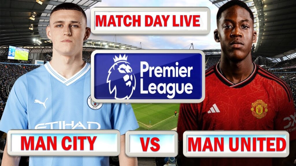 Mainoo & Evans Start !!!! Manchester City Vs Manchester United | Match Day Live !!!