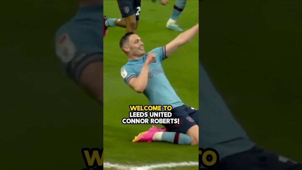 LEEDS UNITED SIGN CONNOR ROBERTS! 🏴󠁧󠁢󠁷󠁬󠁳󠁿🎯 #LUFC