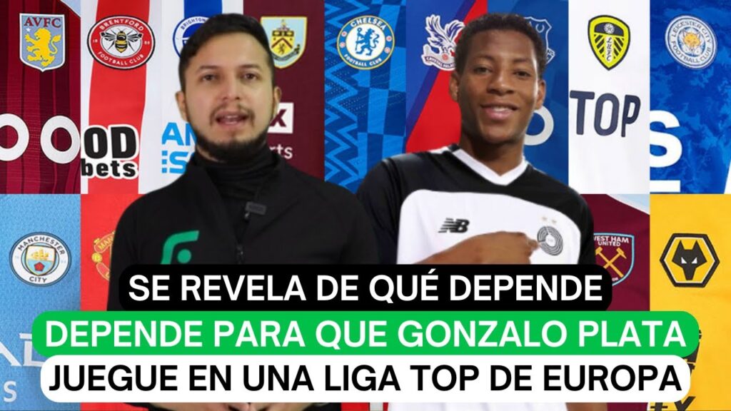 Se revela de qué depende para que Gonzalo Plata juegue en una liga Top de Europa