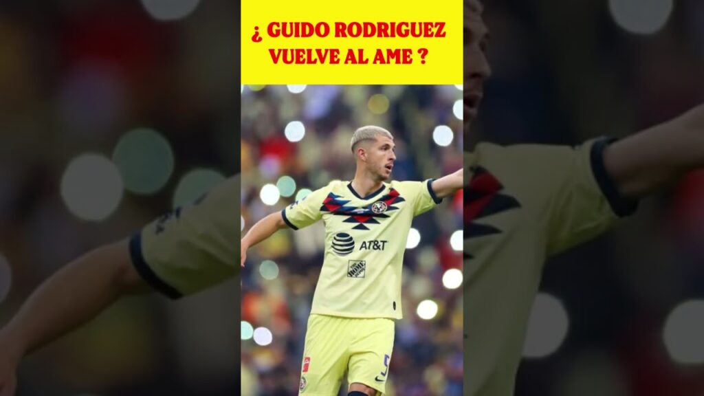POSIBILIDADES DE QUE GUIDO RODRIGUEZ VUELVA AL AMERICA  #ligamx #futbol #futbolmexicano