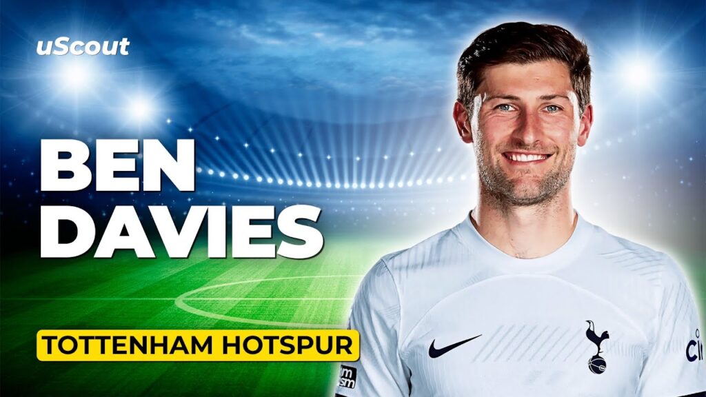 How Good Is Ben Davies at Tottenham Hotspur?