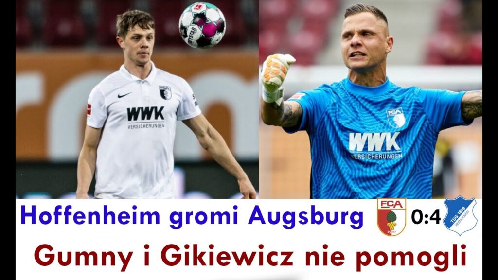 FC Augsburg - TSG Hoffenheim 0:4 | Gumny i Gikiewicz nie pomogli | 365 DNI O PIŁCE | BUNDESLIGA