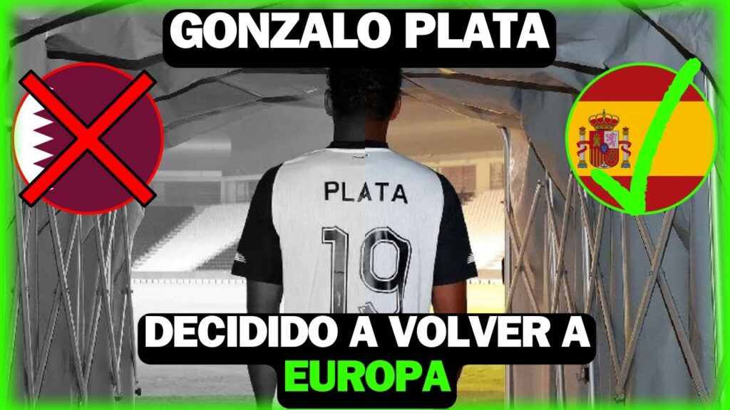Gonzalo Plata del Al Sadd Busca Regresar a Europa su representante habla de ello