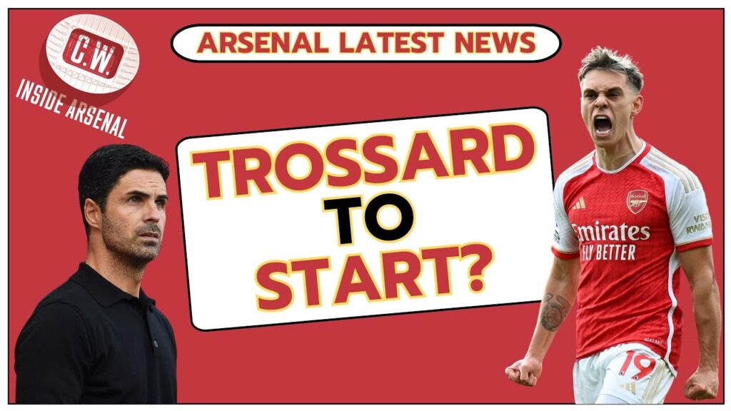 Arsenal latest news: Trossard to start | Resting Martinelli | Havertz's turnaround | Szczesny return
