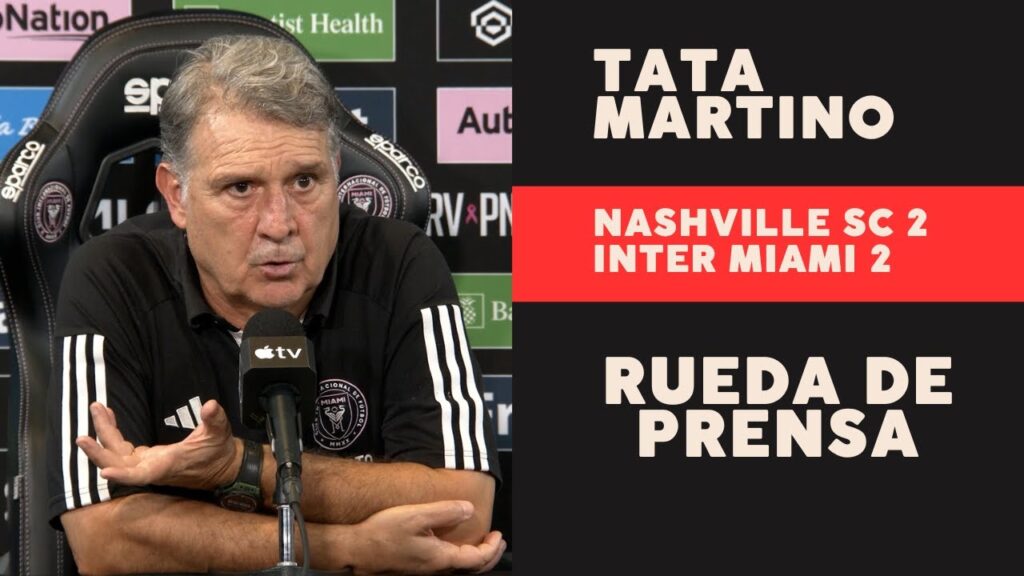 INTER MIAMI 2 NASHVILLE SC 2 GERARDO TATA MARTINO Conferencia Post Partido