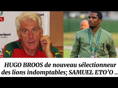 Hugo Broos choisi pour remplacer Rigobert Song comme sélectionneur des lions; Samuel Eto’o ne veut…