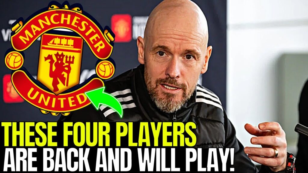 💥BOMB! FOUR CRUCIAL STARS BACK TO UNITED GAME! TEN HAG CONFIRMED! MAN UNITED URGENT NEWS TODAY