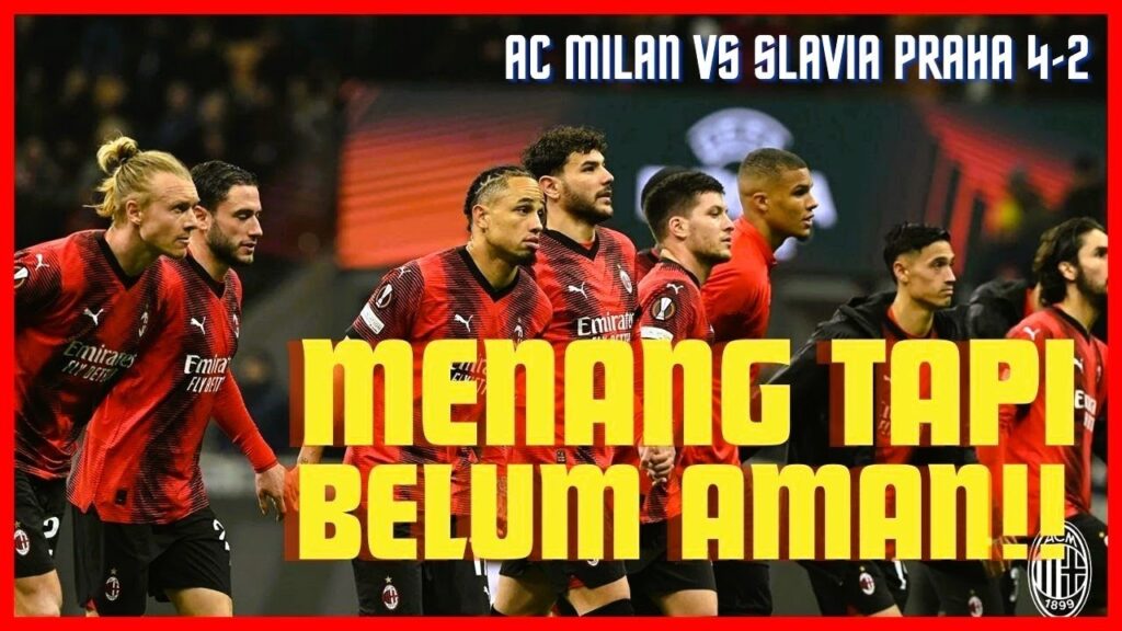 Menang Tapi Belum Aman!! Dibalik Hasil AC Milan vs Slavia Praha