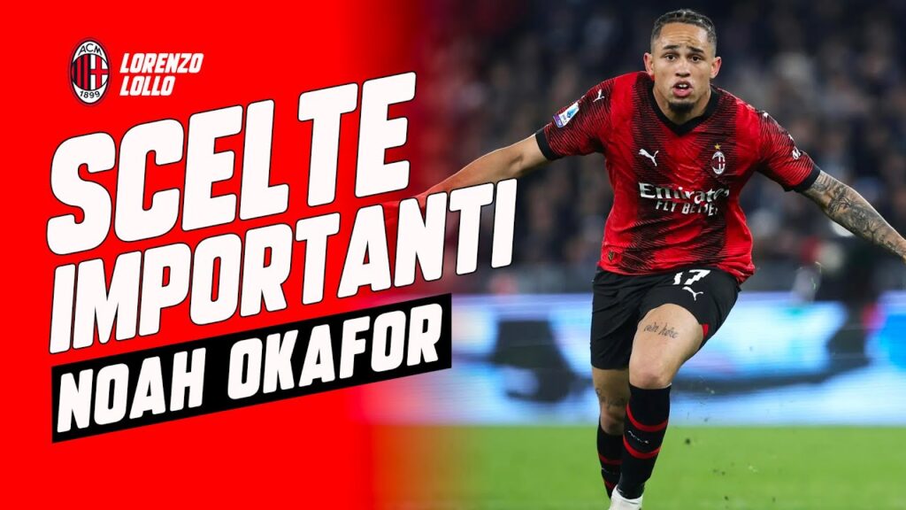 [ NOVITA' !! ] NOAH OKAFOR ORA E' IL MOMENTO DI BRILLARE #milannews