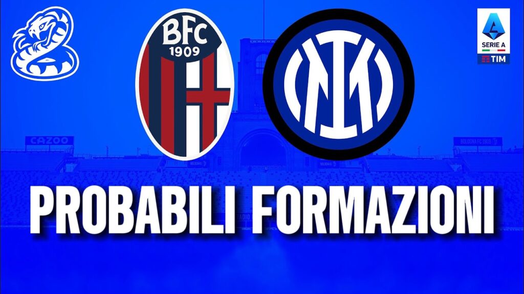 🔥 BOLOGNA-INTER: LE PROBABILI FORMAZIONI!