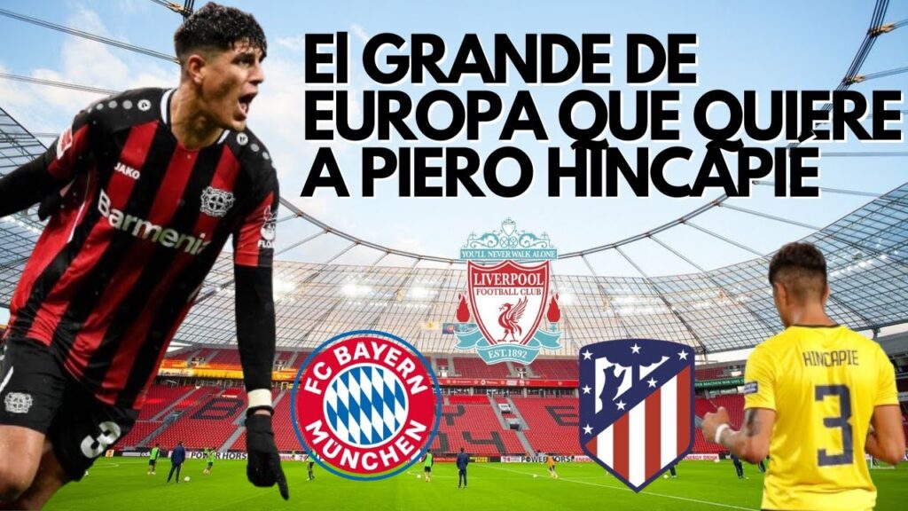 ¡¡El GRANDE DE EUROPA QUE QUIERE A PIERO HINCAPIÉ!!🤑