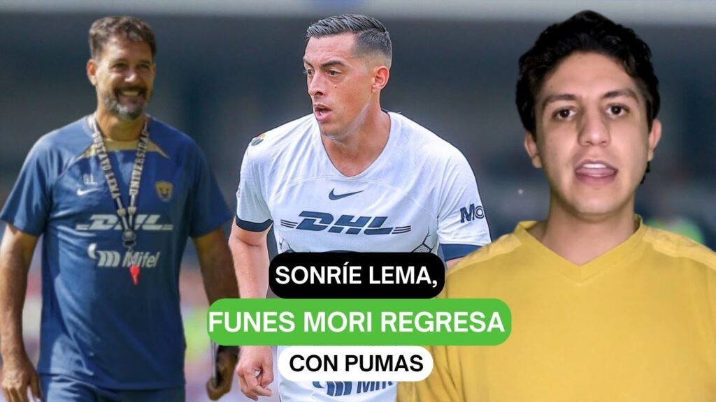 Sonríe Lema, Funes Mori regresa con Pumas