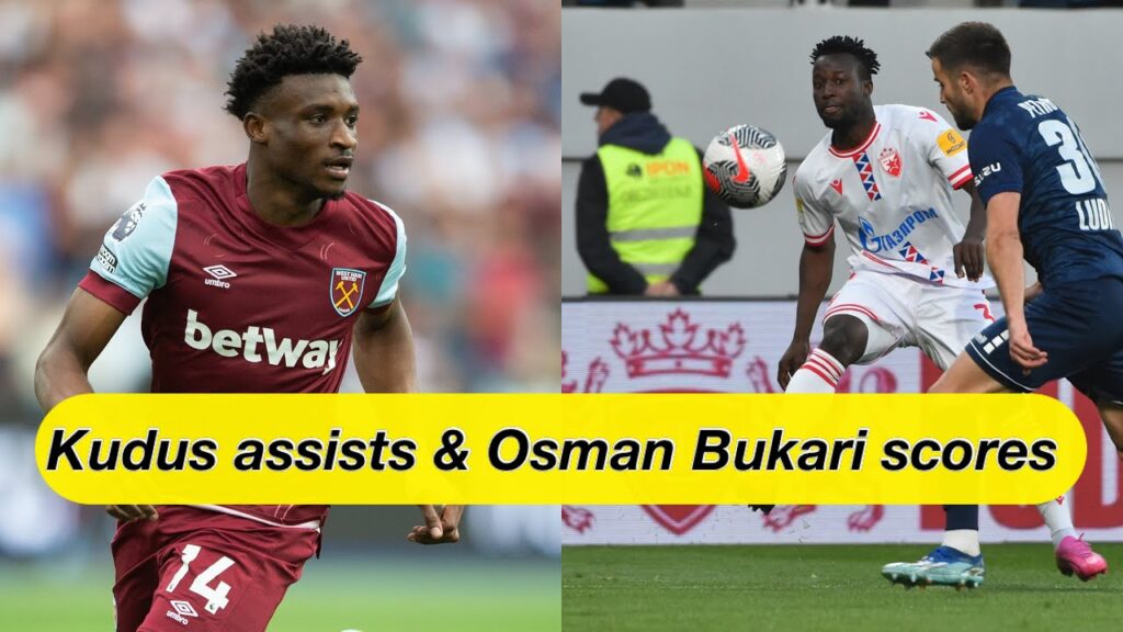 Kudus grabs assist in West Ham’s 3-1 Everton • Osman Bukari scores in Red Star’s win over TSC