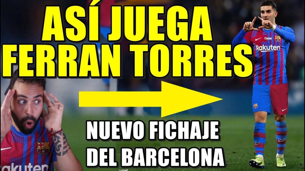 ASÍ JUEGA FERRAN TORRES - NUEVO FICHAJE DEL BARCELONA