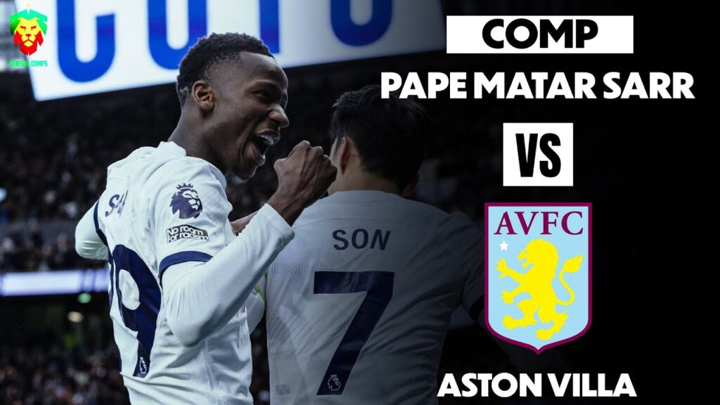 Pape Matar Sarr vs Aston Villa | 1 assist
