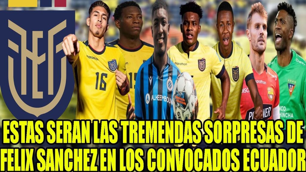 ESTAS SERAN LAS TREMENDAS SORPRESAS DE FELIX SANCHEZ EN LOS CONVOCADOS ECUADOR VS ITALIA Y GUATEMALA
