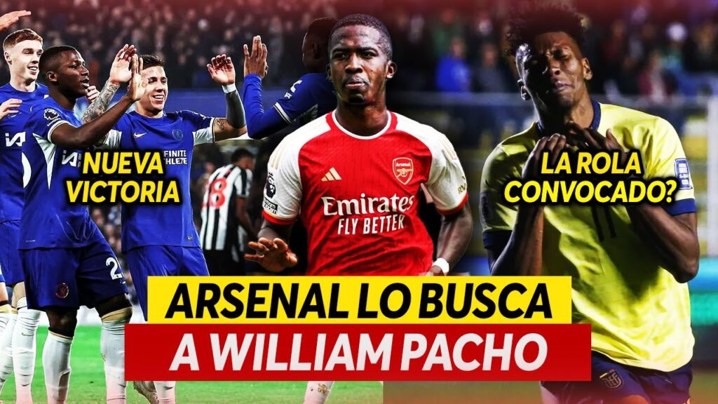 EL ARSENAL busca a PACHO | EL BUEN PARTIDO de MOISÉS CAICEDO | Convocado de ECUADOR