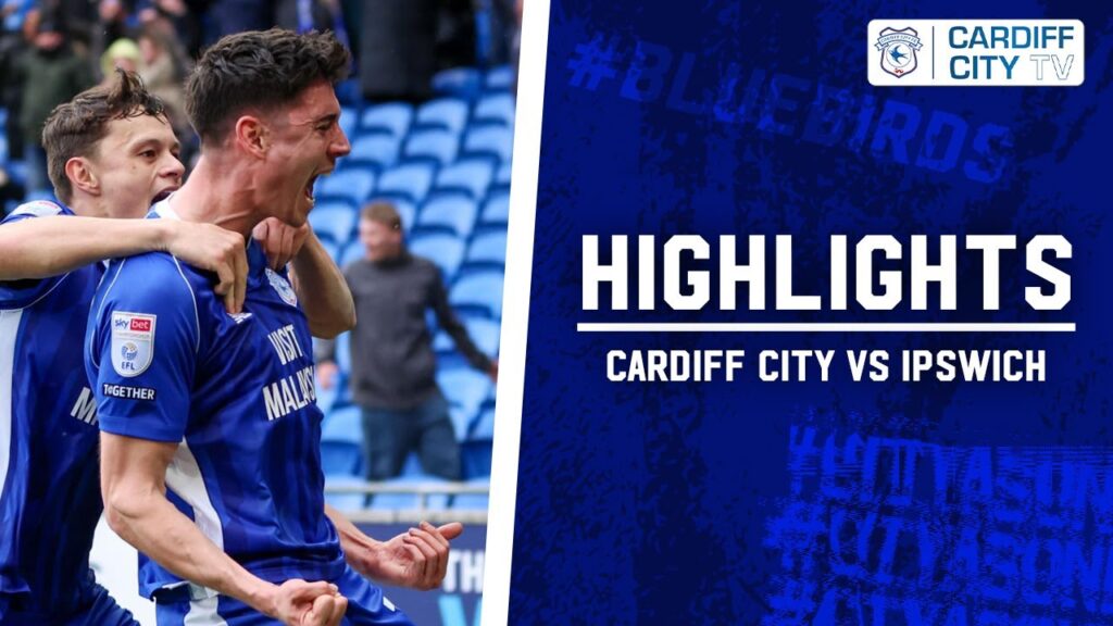 HIGHLIGHTS | CARDIFF CITY vs IPSWICH TOWN