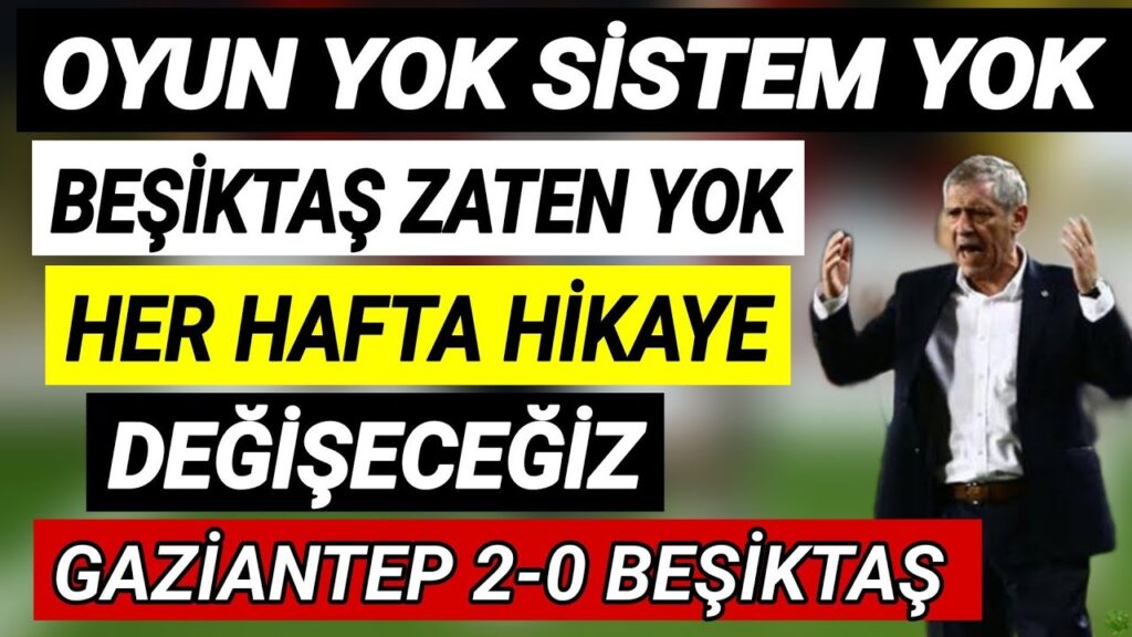 Beşiktaş'ta Fernando Santos, Özür diliyorum değişmemiz lazım! Gaziantep 2-0 Beşiktaş özet yorumlar