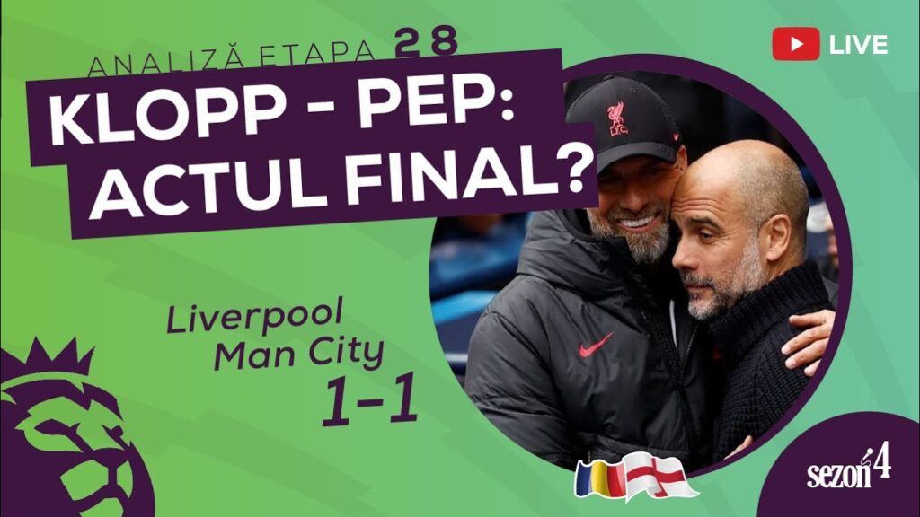Fotbal Englez Punct RO - Klopp-Pep: actul final? (Sezon 4, Episod 32)
