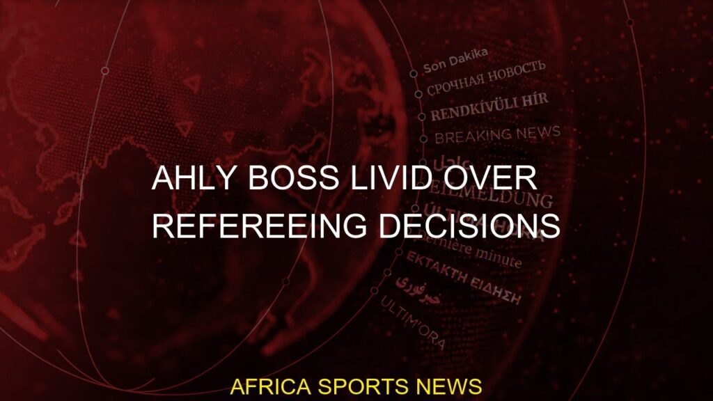 #Refereeing #Over #substitution #angry #players #moments #Ahly #Decisions #Boss #Livid