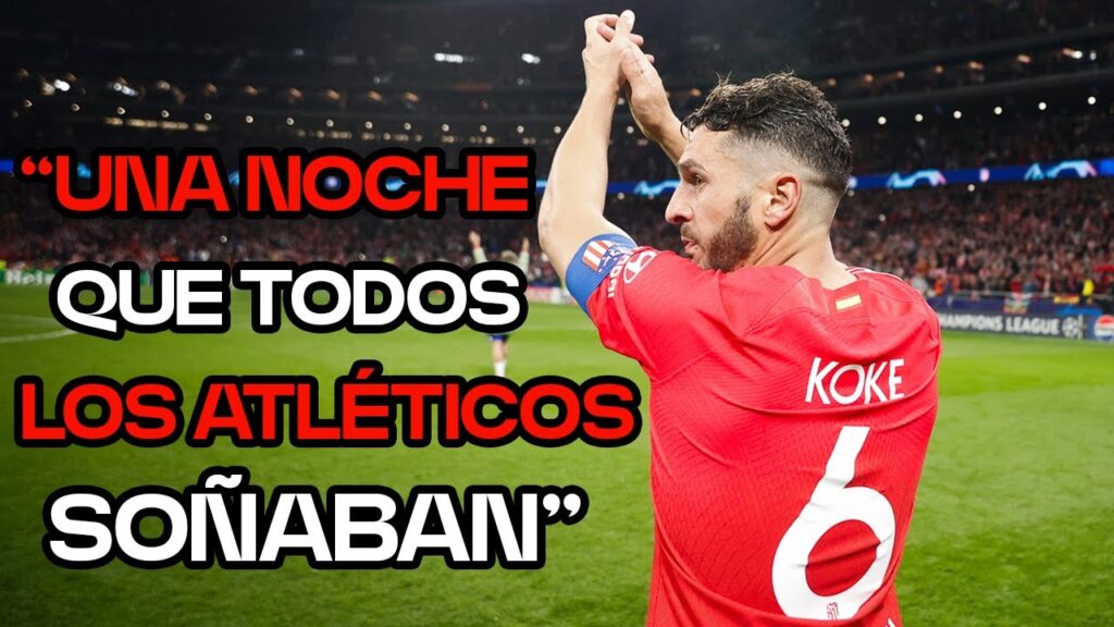 🎙 Koke dedicó el triunfo contra el Inter a la afición
