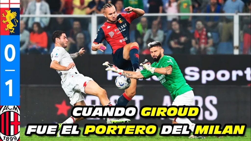 Cuando GIROUD fue el PORTERO 🧤 del MILAN | GENOA 0-1 MILAN 2023/2024