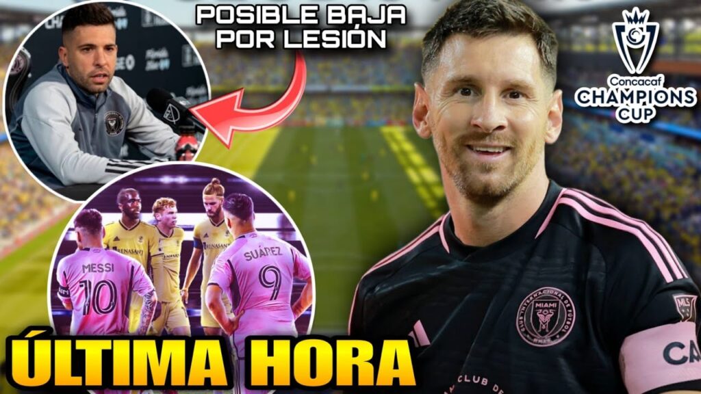 🚨 MESSI será TITULAR en octavos de final de CONCACHAMPIONS 🤩 Jordi Alba esta en duda y más detalles💥