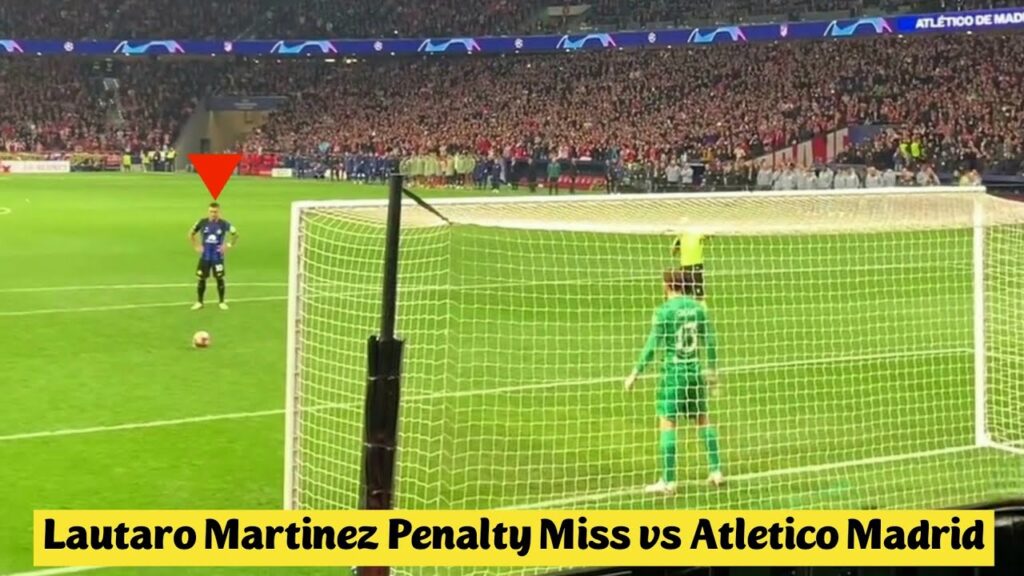 🤯 Lautaro Martinez Penalty Miss vs Atletico Madrid