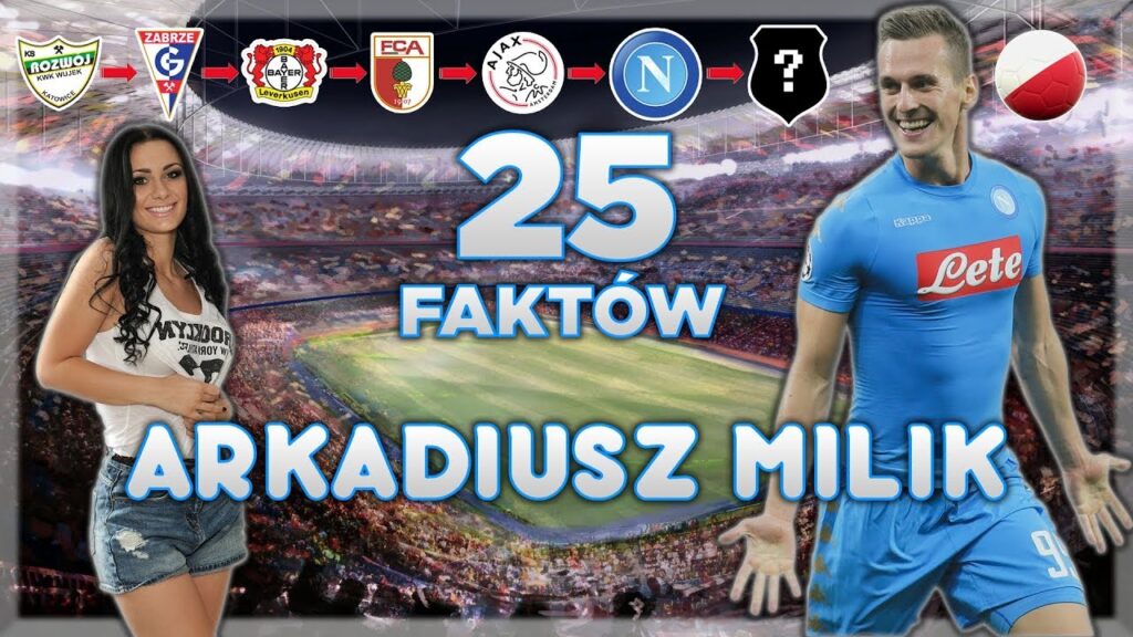 25 Faktów o Arkadiusz Milik
