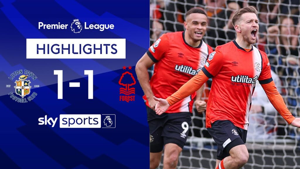 Luton grab LATE leveler in pivotal relegation battle! | Luton 1-1 Nott’m Forest | EPL Highlights