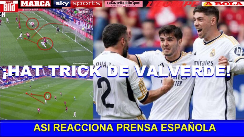 ASI REACCIONA PRENSA ESPAÑOLA a HAT TRICK ASISTENCIAS de VALVERDE OSASUNA vs REAL MADRID